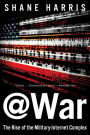 @War: The Rise of the Military-Internet Complex