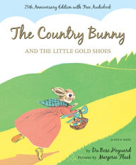 Title: The Country Bunny and the Little Gold Shoes 75th Anniversary Edition: An Easter And Springtime Book For Kids, Author: DuBose Heyward