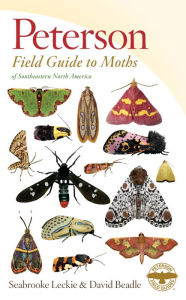 Title: Peterson Field Guide To Moths Of Southeastern North America, Author: Seabrooke Leckie