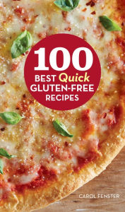 Title: 100 Best Quick Gluten-Free Recipes, Author: Carol Fenster