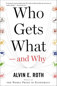 Title: Who Gets What-and Why, Author: Alvin E. Roth