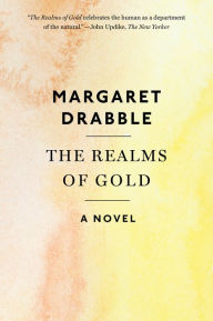 Title: The Realms of Gold: A Novel, Author: Margaret Drabble