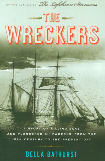 The Wreckers: A Story of Killing Seas and Plundered Shipwrecks, from ...