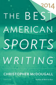 Title: The Best American Sports Writing 2014, Author: Christopher McDougall