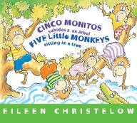 Title: Cinco monitos subidos a un arbol / Five Little Monkeys Sitting in a Tree: (formerly titled En un arbol estan los cinco monitos), Author: Eileen Christelow