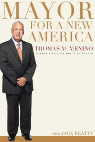 Title: Mayor for a New America, Author: Thomas M. Menino