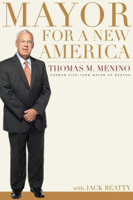 Title: Mayor For A New America, Author: Thomas M. Menino