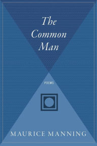 Title: The Common Man, Author: Maurice Manning