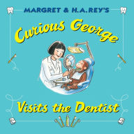 Title: Curious George Visits the Dentist, Author: H. A. Rey H. A. Rey