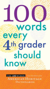 Title: 100 Words Every 4th Grader Should Know, Author: American Heritage Dictionary Editors