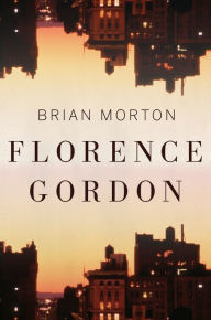 Title: Florence Gordon, Author: Brian Morton