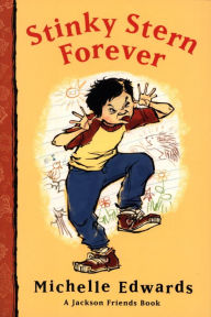 Title: Stinky Stern Forever: A Jackson Friends Book, Author: Michelle Edwards