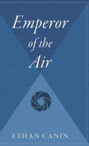 Title: Emperor of the Air, Author: Ethan Canin