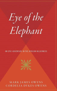 Title: The Eye of the Elephant, Author: Mark Owens