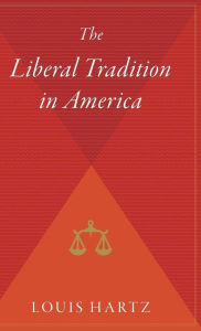 Title: The Liberal Tradition In America, Author: Louis Hartz