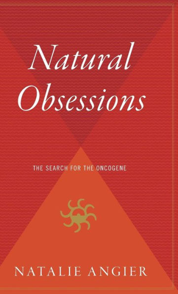 Natural Obsessions: The Search for the Oncogene