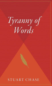 Title: Tyranny Of Words, Author: Stuart Chase