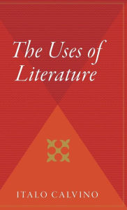 Title: The Uses Of Literature, Author: Italo Calvino