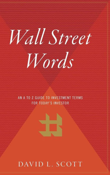 Wall Street Words: An A to Z Guide to Investment Terms for Today's Investor