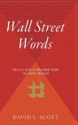 Wall Street Words: An A to Z Guide to Investment Terms for Today's Investor