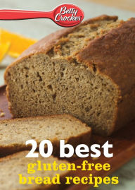 Title: Betty Crocker 20 Best Gluten-Free Bread Recipes, Author: Betty Crocker Editors