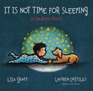 Title: It Is Not Time for Sleeping, Author: Lisa Graff