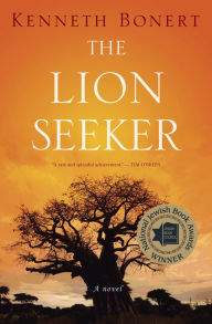 Title: The Lion Seeker, Author: Kenneth Bonert