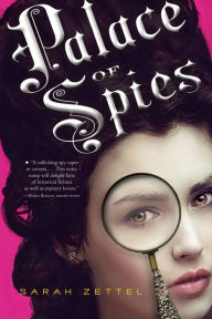 Title: Palace of Spies (Palace of Spies Series #1), Author: Sarah Zettel