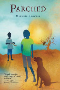 Title: Parched, Author: Melanie Crowder