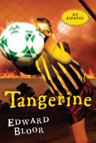Title: Tangerine (Spanish Edition), Author: Edward Bloor
