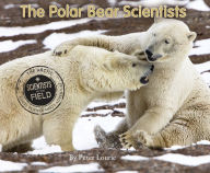 Title: The Polar Bear Scientists, Author: Peter Lourie