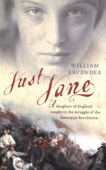 Just Jane: A Daughter of England Caught in the Struggle of the American Revolution