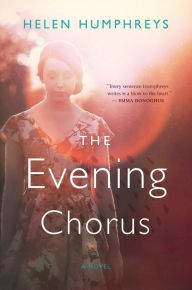 Title: The Evening Chorus, Author: Helen Humphreys