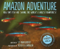 Title: Amazon Adventure: How Tiny Fish Are Saving the World's Largest Rainforest, Author: Sy Montgomery