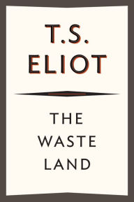 Title: The Waste Land: 75th Anniversary Edition, Author: T. S. Eliot