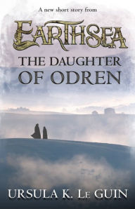Title: The Daughter of Odren, Author: Ursula K. Le Guin