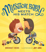 Title: Mustache Baby Meets His Match, Author: Bridget Heos