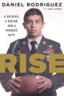 Rise: A Soldier, A Dream, And A Promise Kept