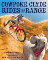 Title: Cowpoke Clyde Rides the Range, Author: Lori Mortensen