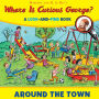 Where Is Curious George? Around the Town: A Look-and-Find Book