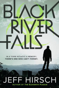 Title: Black River Falls, Author: Jeff Hirsch