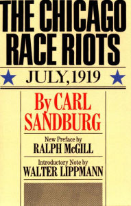 Title: The Chicago Race Riots: July, 1919, Author: Carl Sandburg