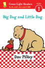 Big Dog and Little Dog (Reader) by Dav Pilkey, Paperback | Barnes & Noble®