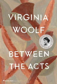 Title: Between The Acts: The Virginia Woolf Library Authorized Edition, Author: Virginia Woolf