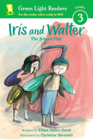 Title: Iris and Walter: The School Play, Author: Elissa Haden Guest
