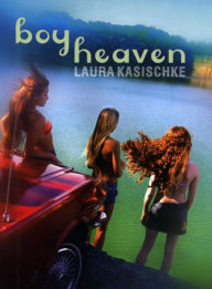 Title: Boy Heaven, Author: Laura Kasischke