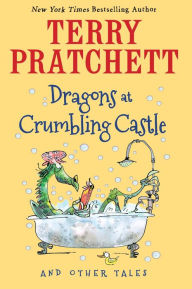 Title: Dragons at Crumbling Castle: And Other Tales, Author: Terry Pratchett