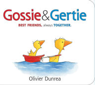 Title: Gossie and Gertie (Best Friends, Always Together), Author: Olivier Dunrea