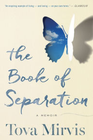 Title: The Book of Separation, Author: Tova Mirvis
