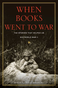 When Books Went to War: The Stories That Helped Us Win World War II